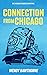 Connection From Chicago by Wendy Hawthorne Connection From Chicago by Wendy Hawthorne