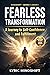 Fearless transformation by Lyric Mindshift Fearless transformation by Lyric Mindshift