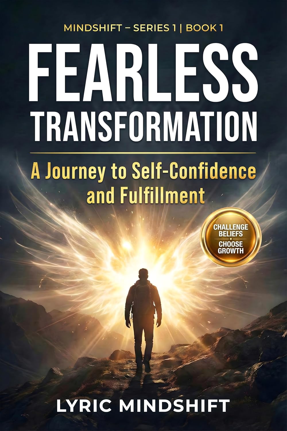 Fearless transformation: A Journey to Self-Confidence and Fulfillment! Conquer Self-Doubt, Break Limiting Beliefs, Build Emotional Resilience, and Take ... Journey of Inner Liberation Book 1)