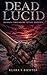 Dead Lucid: Seventy-Two Hours to Say Goodbye