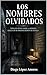 LOS NOMBRES OLVIDADOS: Thriller gótico sobre la memoria oculta en un archivo secreto de Sevilla (Spanish Edition)