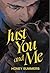 Just You And Me