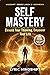 Self Mastery: Elevate Your ...
