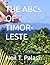 THE ABCs OF TIMOR-LESTE