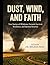 Dust, Wind, and Faith