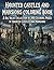 HAUNTED CASTLES AND MANSIONS COLORING BOOK: A BIG VALUE COLLECTION OF 100 COLORING PAGES OF HAUNTED CASTLES AND MANSION (Crime, Mystery and Thriller Mixed Activity Series)