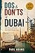 Dos and Don't of Dubai : Dubai Travel Guide Book with Illustrated Tips to Avoid Tourist Mistakes (2026) (Excellent Travel Adventure Guide)