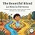 The Beautiful Blend - La Mezcla Hermosa: A Bilingual English-Spanish Children's Book About Identity, Self-Esteem, and Cultural Belonging / Un Libro ... de la Tierra: Un Viaje Emocional Bilingüe)
