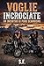 VOGLIE INCROCIATE: UN INCONTRO DI PURO SCAMBISMO (OLTRE L'ORIZZONTE) (Italian Edition)