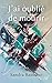 J’ai oublié de mourir (French Edition)