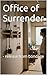Office of Surrender: - release from bondage