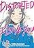 Distorted I Love You (Novel...