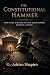 The Constitutional Hammer: ...