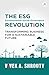 The Esg Revolution (Environmental-Social-Governance): Transforming Business For A Sustainable Future