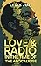 Love & Radio In The Time Of...