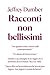 Racconti non bellissimi (Italian Edition)