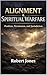 Alignment and Spiritual Warfare: Position, Permission, and Jurisdiction