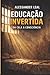 EDUCAÇÃO INVERTIDA: Da Cela à Consciência (Portuguese Edition)