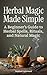 Herbal Magic Made Simple: A Beginner’s Guide to Herbal Spells, Rituals, and Natural Magic