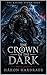 The Crown of the Dark (The Raging Storm Saga Book 3)
