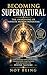 Becoming Supernatural – The...