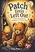 Patch Feels Left Out: A gentle story about love, belonging, and being just right (The Patch Heart Series)