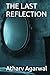 THE LAST REFLECTION