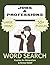 Jobs & Professions Word Search for Adults: Word Searches with Easy-to-Read Print about Jobs, Professions, Careers and More | 8.5 x 11 inches, 83 pages ... Gift for Vacations, Holidays and Free Times