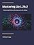Mastering Go 1.26.2: Professional Software Development with Golang (The Modern Systems Engineering)