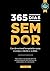 365 dias sem dor: Um devocional terapêutico para o corpo, a mente e a alma. (Portuguese Edition)