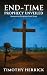 End-Time Prophecy Unveiled by Timothy Herrick End-Time Prophecy Unveiled by Timothy Herrick