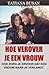 Hoe verover je een vrouw: Hoe je een vrouw verliefd op je laat worden; Hoe je een vrouw aantrekt; Hoe je ervoor zorgt dat een vrouw naar je verlangt (Dutch Edition)