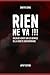RIEN NE VA !!!: Un cri de vérité sur les dérives de la société contemporaine (French Edition)