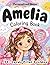Amelia Coloring Book: Personalized Name Gift for Girls Ages 4-8 with 50+ Precious Large Print Designs, Unicorn Fairy and Flower Activity Book