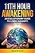 11th Hour Awakening: An Evo...