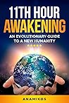 11th Hour Awakening by Anamikos