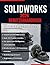 SOLIDWORKS 2026 BENUTZERHANDBUCH: Vom Anfänger zum Profi: Eine vollständige Schritt-für-Schritt-Anleitung für 3D-Modellierung, Baugruppenkonstruktion ... für reale Anwendungen (German Edition)