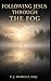Following Jesus Through the Fog