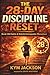 The 28 Day Discipline Reset