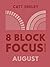 8-Block Focus System: August: Daily Guided Tool That Structures Productivity In 25-Minute Time Blocks (8-Block Focus System, For Lifestyle Entrepreneurs)