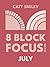 8-Block Focus System: July: Daily Guided Tool That Structures Productivity In 25-Minute Time Blocks (8-Block Focus System, For Lifestyle Entrepreneurs)
