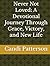 Never Not Loved: A Devotional Journey Through Grace, Victory, and New Life