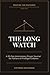 The Long Watch: A 30-Day In...