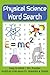 Physical Science Word Search: Fun & Educational Puzzles Exploring Physics, Chemistry, and the Building Blocks of Matter