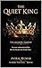 THE QUIET KING: The Shadow Throne Series - Book One