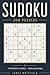 Sudoku – 200 Puzzles: From Beginner to Expert – 4 Difficulty Levels with Solutions (Classic 9×9 Number Puzzles): 200 Puzzles — 4 Difficulty Levels — With Solutions
