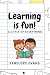 Learning Is Fun!: A little ...