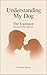 Understanding My Dog: The Translator Between Two Species (Understanding Your Pet)