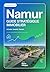 Province de Namur – Le Guide Stratégique des Acheteurs et Investisseurs: 38 communes • 5 arrondissements • Prix, fiscalité, PEB, négociation et ... ... (Investir en Immobilier) (French Edition)