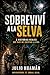 SOBREVIVÍ A LA SELVA: 3 historias reales que casi me cuestan la vida (Spanish Edition)